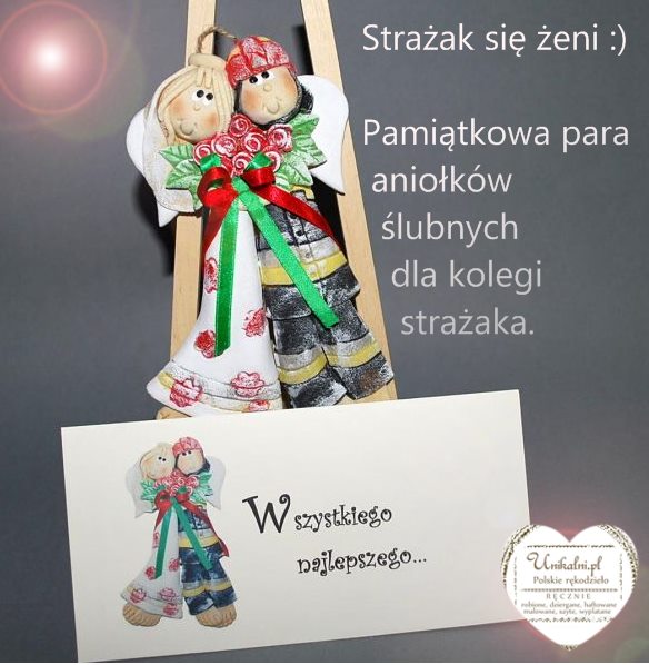 strazak sie zeni aniolki dla kolegi unikalni pl