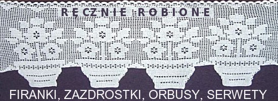 biezniki firanki zazdrostki obrusy recznie robione