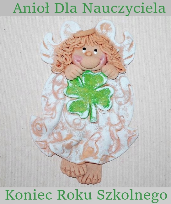 aniol dla nauczyciela koniec roku szkolnego unikalni pl